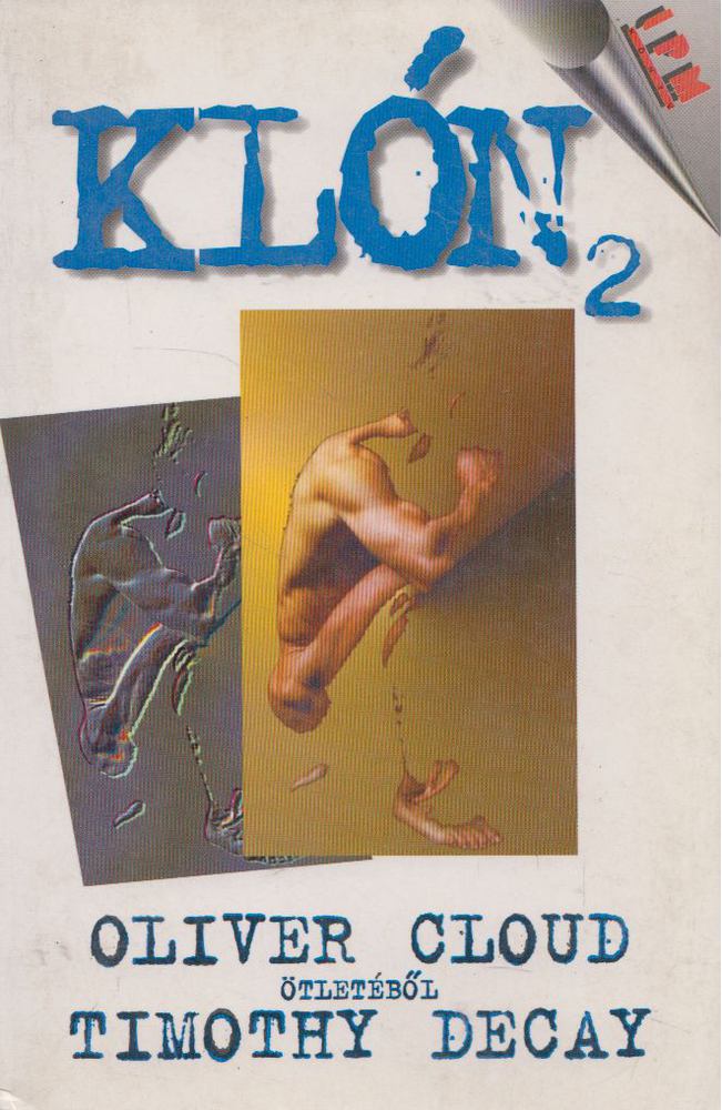 Cloud, Oliver, Decay, Timothy - Klón 2. [antikvár]