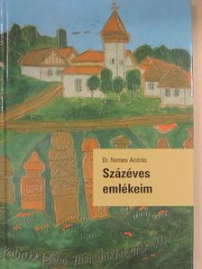 Dr. Nemes András - Százéves emlékeim [antikvár]