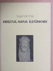 Szigetvári Imre - Krisztus, napja életünknek [antikvár]