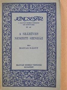 Magyar Bálint - A százéves Nemzeti Színház [antikvár]