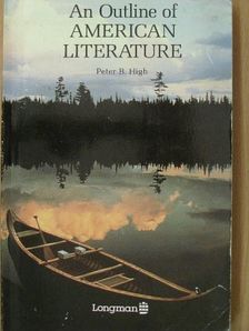 Peter B. High - An Outline of American Literature [antikvár]