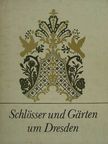 Lothar Kempe - Schlösser und Gärten um Dresden [antikvár]