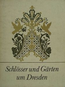 Lothar Kempe - Schlösser und Gärten um Dresden [antikvár]
