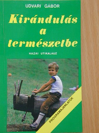 Udvari Gábor - Kirándulás a természetbe [antikvár]