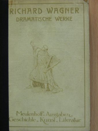 Richard Wagner - Richard Wagner Dramatische Werke IIII. (gótbetűs) [antikvár]