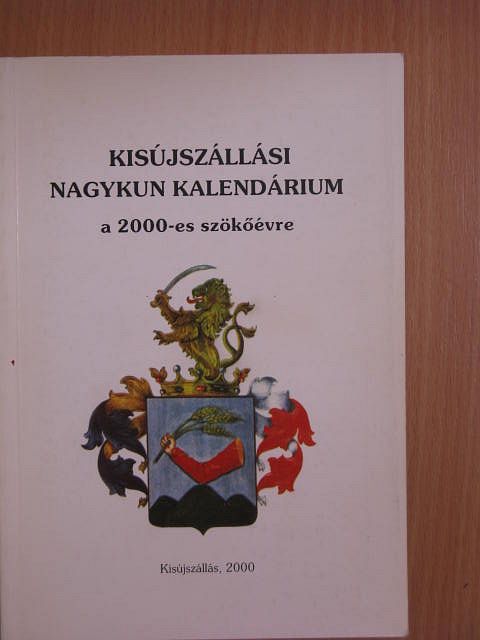 Dr. Ducza Lajos - Kisújszállási Nagykun kalendárium a 2000-es szökőévre [antikvár]