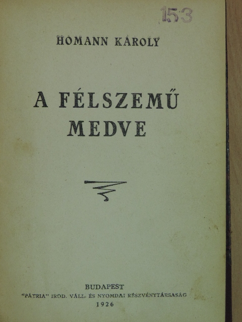 Homann Károly - A félszemű medve [antikvár]