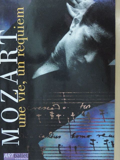 Mozart: Une vie, un requiem [antikvár]