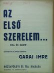Garai Imre - Az első szerelem... [antikvár]