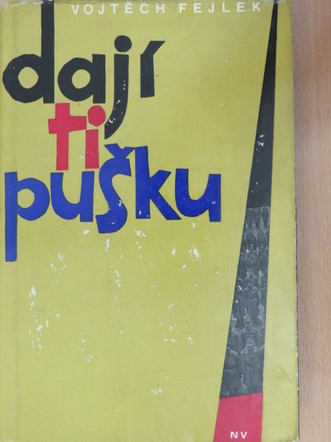 Vojtech Fejlek - Dají ti pusku [antikvár]