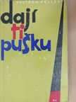 Vojtech Fejlek - Dají ti pusku [antikvár]