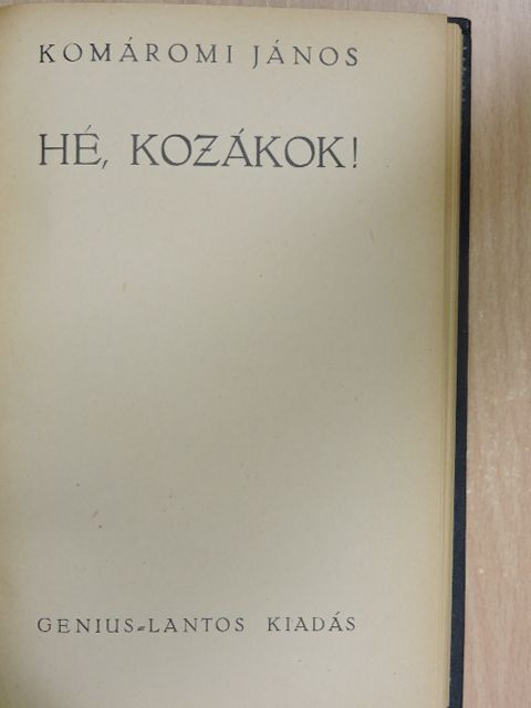 Komáromi János - Hé, kozákok! [antikvár]