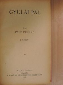 Papp Ferenc - Gyulai Pál I. (töredék) [antikvár]
