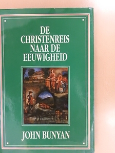 John Bunyan - De Christenreis Naar De Eeuwigheid [antikvár]