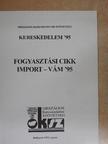 Nosztray Viktor - Fogyasztási cikk import - vám '95 [antikvár]