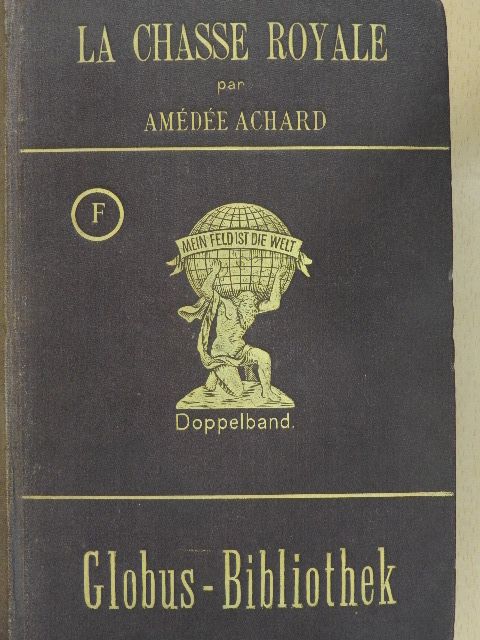 Amédée Achard - La Chasse Royale I-II. [antikvár]