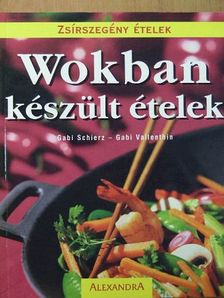 Gabi Schierz - Wokban készült ételek [antikvár]