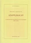 Bilkay Ruth, Laczkó Gabriella - Szupplikáció a Sárospataki Református Kollégiumban 1945-1951 [antikvár]