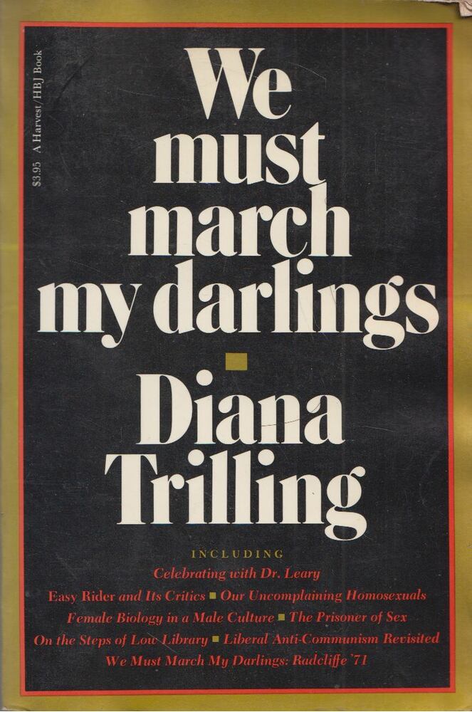 Diana Trilling - We Must March My Darlings [antikvár]