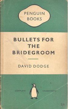DODGE, DAVID - Bullets for the Bridegroom [antikvár]