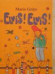 Maria Gripe - Elvis! Elvis! [antikvár]