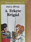 Paul Féval - A Fekete Brigád [antikvár]