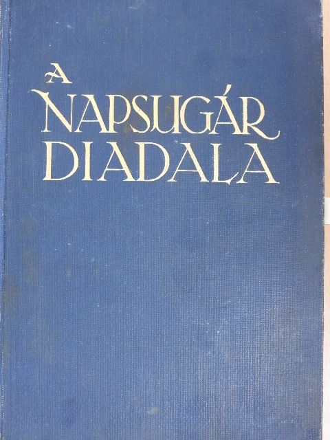 Dr. Cholnoky Jenő - A napsugár diadala (rossz állapotú) [antikvár]