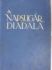 Dr. Cholnoky Jenő - A napsugár diadala (rossz állapotú) [antikvár]