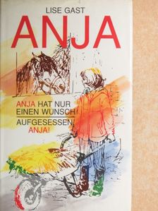 Lise Gast - Anja hat nur einen Wunsch/Aufgesessen, Anja! [antikvár]