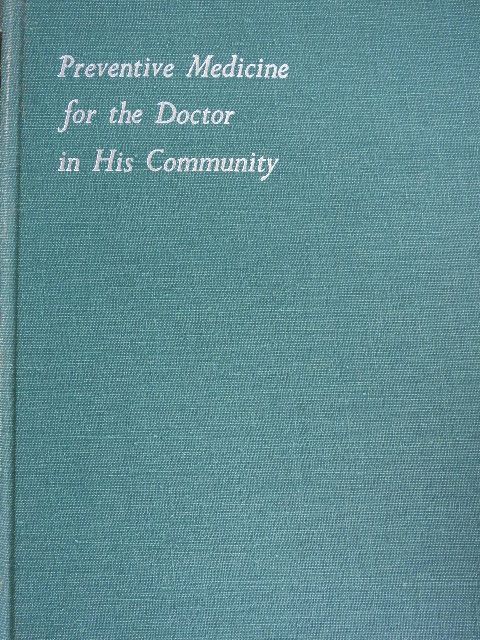 E. Gurney Clark - Preventive Medicine for the Doctor in His Community [antikvár]