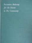 E. Gurney Clark - Preventive Medicine for the Doctor in His Community [antikvár]
