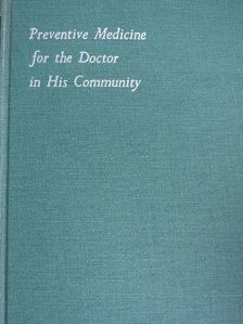 E. Gurney Clark - Preventive Medicine for the Doctor in His Community [antikvár]