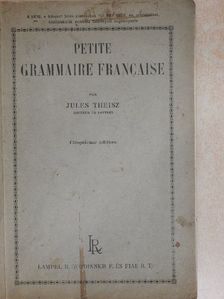 Jules Theisz - Petite grammaire francaise [antikvár]