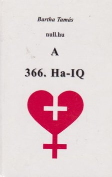 Bartha Tamás - A 366. Ha-IQ [antikvár]