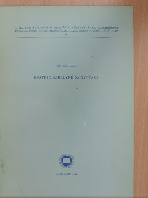 Csapodi Csaba - Beatrix királyné könyvtára [antikvár]