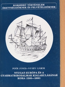 Nyáry Gábor - Nyugat-Európa és a gyarmatbirodalmak kialakulásának kora (1500-1800) [antikvár]