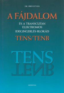 Bíró István - A fájdalom és a transcutan elektromos idegingerlés-blokád [antikvár]