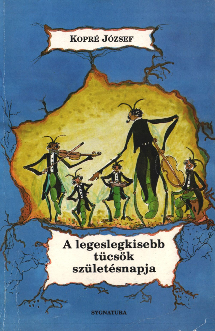 Kopré József - A legeslegkisebb tücsök születésnapja [antikvár]