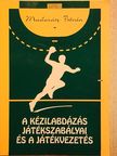 Madarász István - A kézilabdázás játékszabályai és a játékvezetés [antikvár]