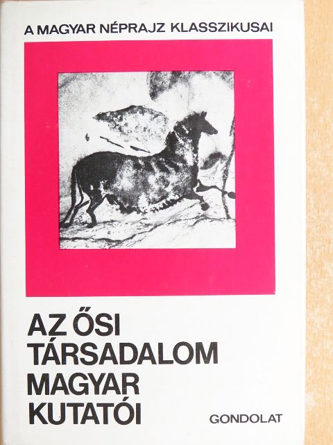 Beöthy Leó - Az ősi társadalom magyar kutatói [antikvár]