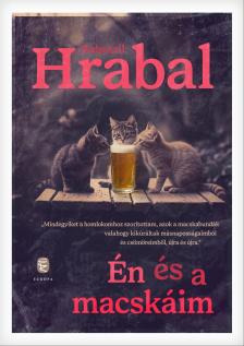 Bohumil Hrabal - Én és a macskáim [eKönyv: epub, mobi]