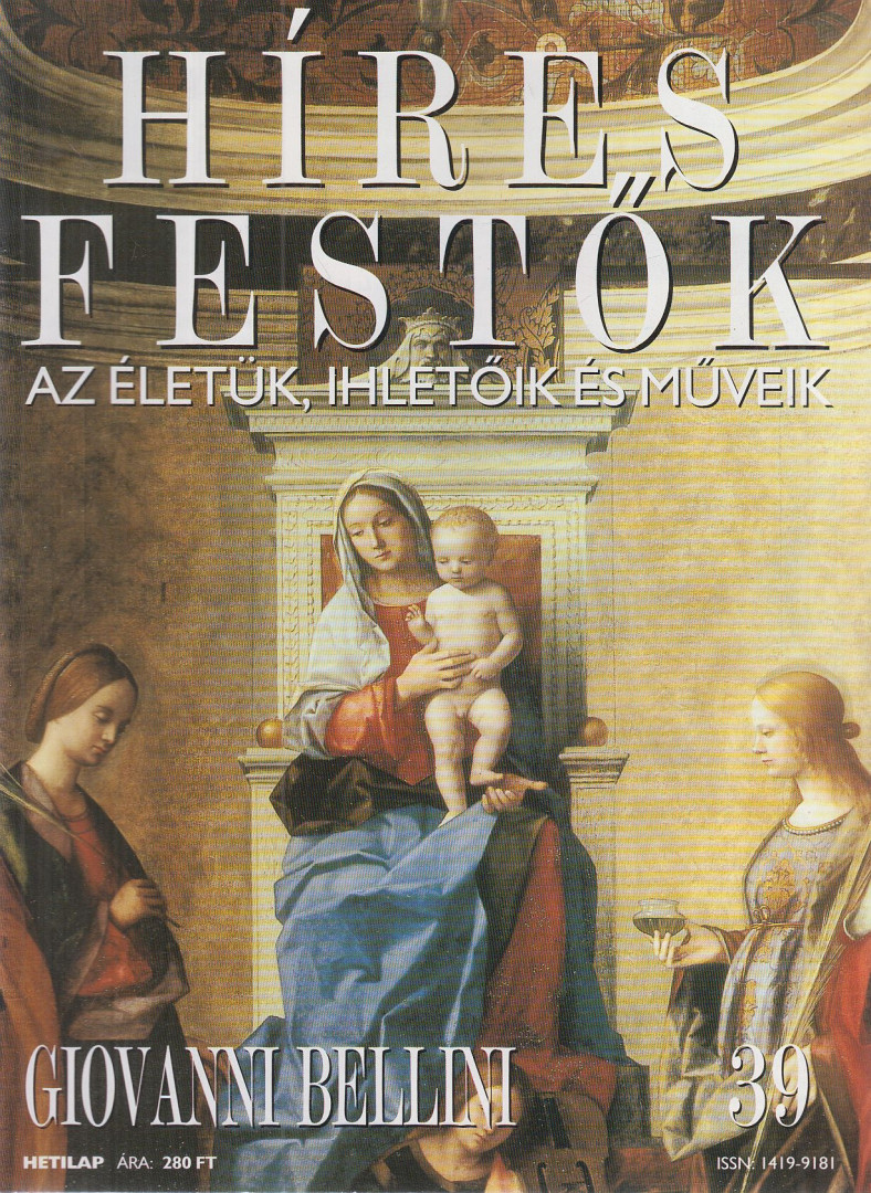 Rose, Stephen (főszerk.) - Híres festők 39 - Giovanni Bellini [antikvár]