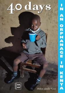 Kocsis András Sándor - 40 days in an orphanage in Kenya - A diary novel [eKönyv: pdf]
