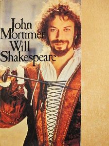 John Mortimer - Will Shakespeare [antikvár]
