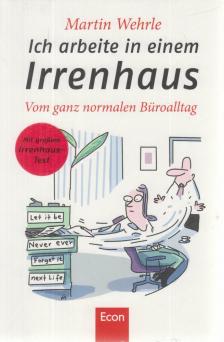 Martin Wehrle - Ich arbeite in einem Irrenhaus [antikvár]