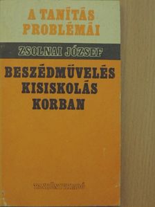 Zsolnai József - Beszédművelés kisiskolás korban [antikvár]