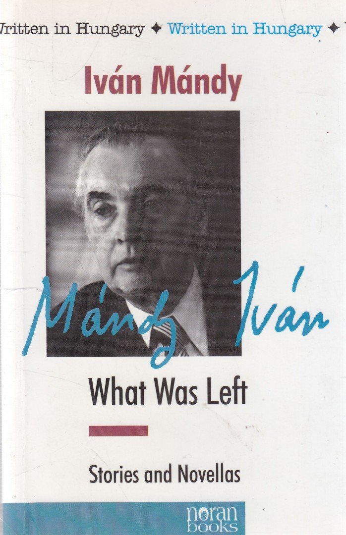 Mándy Iván - What Was Left [antikvár]