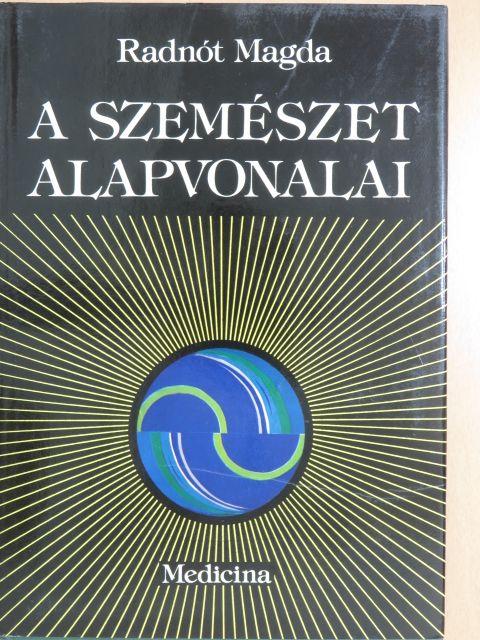 Radnót Magda - A szemészet alapvonalai  [antikvár]