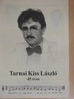 Koltai Zoltán - Tarnai Kiss László 45 éves [antikvár]