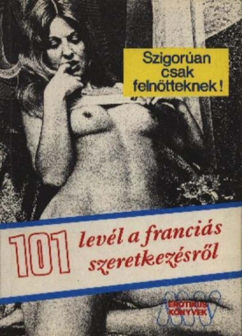 Dr. Szalóky Loránd (szerk.) - 101 levél a franciás szeretkezésről [antikvár]